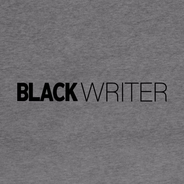 Black Writer T-Shirt | Gift for Writers | Book | Reading | Literature | Writer Gifts | Black History Month | Modern Black Artists | Black Power | Black Lives Matter | Black Excellence | Juneteenth by shauniejdesigns